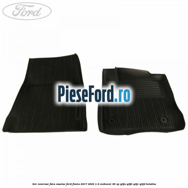 Set covorase fata, cauciuc Ford Fiesta 2017-2023 1.0 EcoBoost 85 cp Q0JA, Q0JB, Q0JC, Q0JD benzina