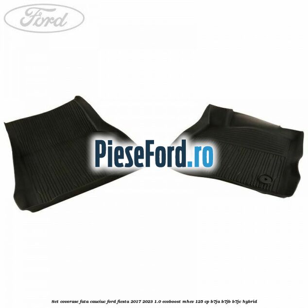 Set covorase fata, cauciuc Ford Fiesta 2017-2023 1.0 EcoBoost mHEV 125 cp B7JA, B7JB, B7JC Hybrid