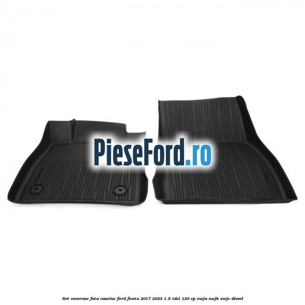 Set covorase fata, cauciuc Ford Fiesta 2017-2023 1.5 TDCi 120 cp XWJA, XWJB, XWJC diesel
