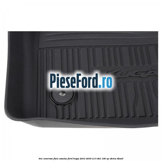 Set covorase fata cauciuc Ford Kuga 2013-2016 2.0 TDCi 136 cp UKMA diesel