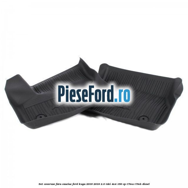 Set covorase fata cauciuc Ford Kuga 2016-2018 2.0 TDCi 4x4 150 cp T7MA, T7MB diesel