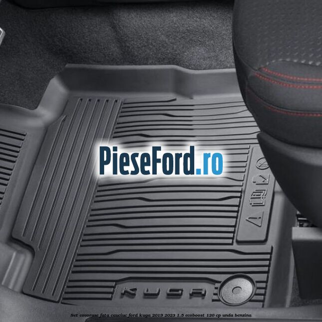 Set covorase fata cauciuc Ford Kuga 2019-2023 1.5 EcoBoost 120 cp UNDA benzina