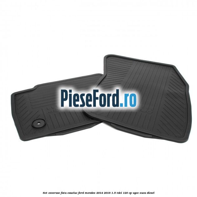 Set covorase fata, cauciuc Ford Mondeo 2014-2018 1.5 TDCi 120 cp UGCC, XUCA diesel