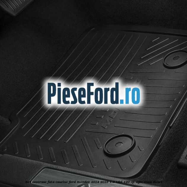 Set covorase fata, cauciuc Ford Mondeo 2014-2018 1.5 TDCi 120 cp UGCC, XUCA diesel