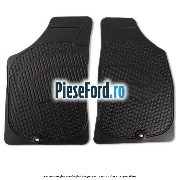 Set covorase fata cauciuc Ford Ranger 2002-2006 2.5 D 4x4 78 cp WL diesel