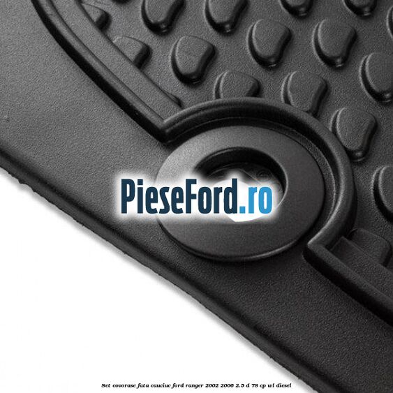 Set covorase fata cauciuc Ford Ranger 2002-2006 2.5 D 78 cp WL diesel