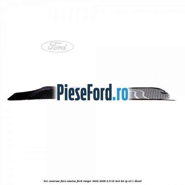 Set covorase fata cauciuc Ford Ranger 2002-2006 2.5 TD 4x4 84 cp Set covorase fata cauciuc Ford Ranger 2002-2006 2.5 TD 4x4 84 cp WL-T diesel