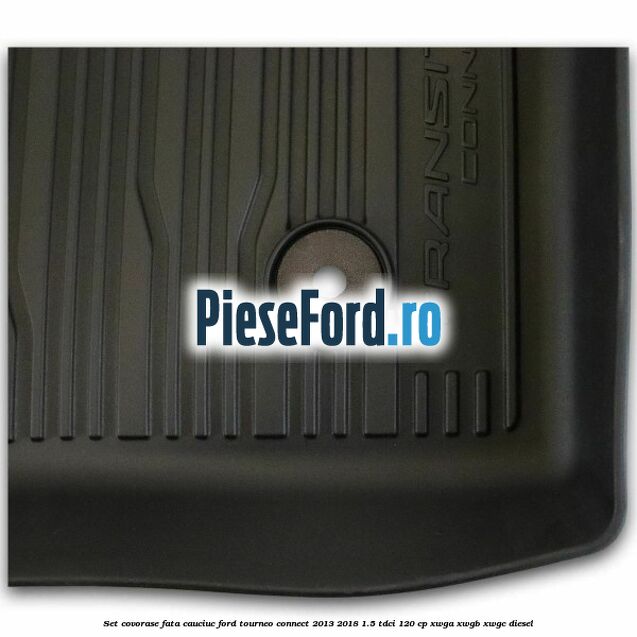 Set covorase fata cauciuc Ford Tourneo Connect 2013-2018 1.5 TDCi 120 cp XWGA, XWGB, XWGC diesel
