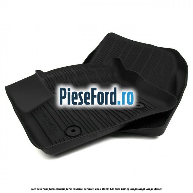 Set covorase fata cauciuc Ford Tourneo Connect 2013-2018 1.5 TDCi 120 cp XWGA, XWGB, XWGC diesel