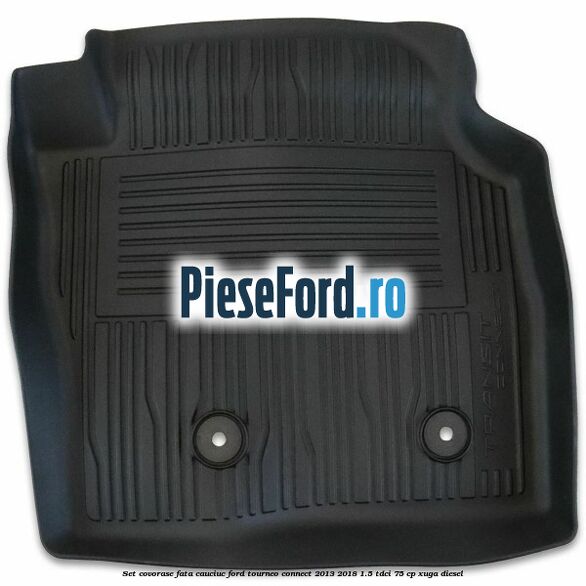 Set covorase fata cauciuc Ford Tourneo Connect 2013-2018 1.5 TDCi 75 cp Set covorase fata cauciuc Ford Tourneo Connect 2013-2018 1.5 TDCi 75 cp XUGA diesel