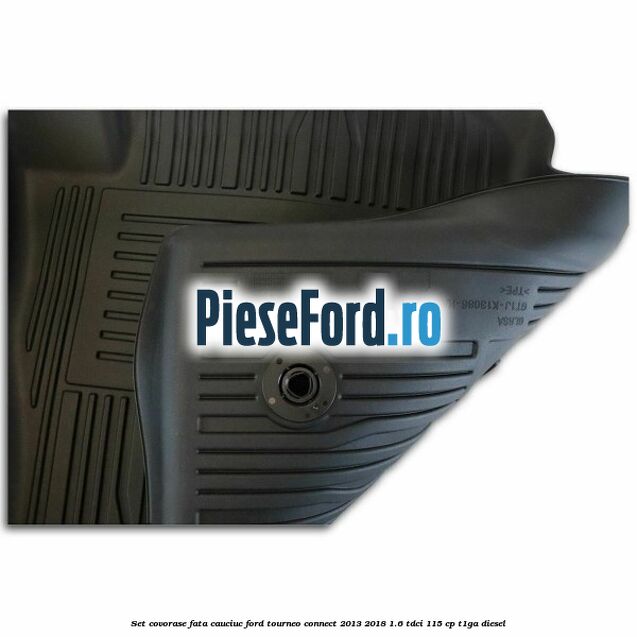 Set covorase fata cauciuc Ford Tourneo Connect 2013-2018 1.6 TDCi 115 cp T1GA diesel