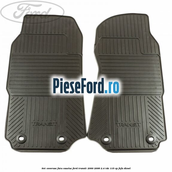 Set covorase fata, cauciuc Ford Transit 2000-2006 2.4 TDE 115 cp
