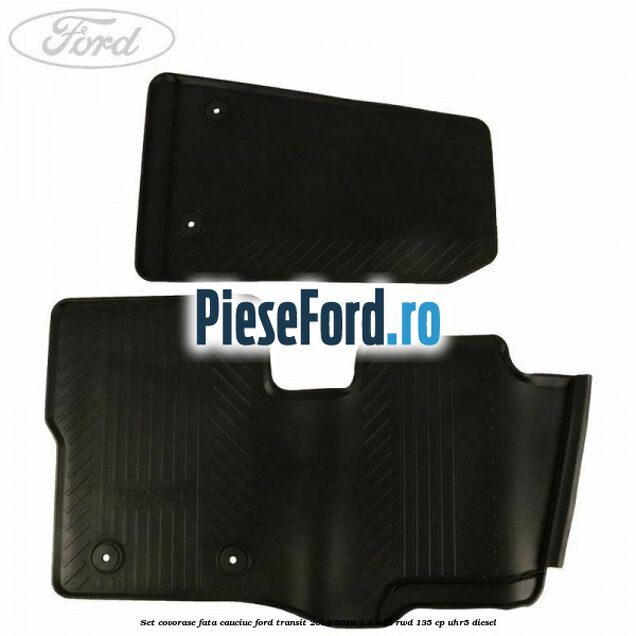 Set covorase fata, cauciuc Ford Transit 2014-2018 2.2 TDCi RWD 135 cp UHR5 diesel