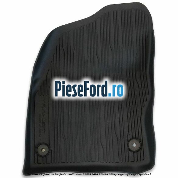 Set covorase fata cauciuc Ford Transit Connect 2013-2018 1.5 TDCi 100 cp XVGA, XVGB, XVGC, XXGA diesel