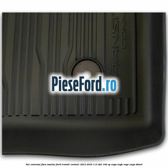 Set covorase fata cauciuc Ford Transit Connect 2013-2018 1.5 TDCi 100 cp XVGA, XVGB, XVGC, XXGA diesel