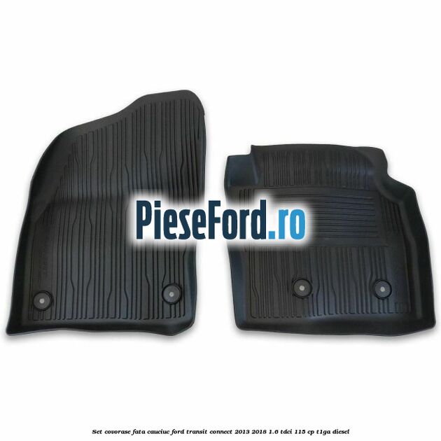 Set covorase fata cauciuc Ford Transit Connect 2013-2018 1.6 TDCi 115 cp T1GA diesel