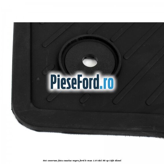 Set covorase fata cauciuc negru Ford B-Max 1.6 TDCi 95 cp T3JB diesel