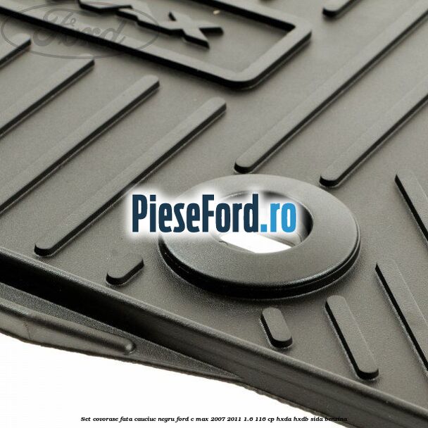 Set covorase fata cauciuc negru Ford C-Max 2007-2011 1.6 116 cp Set covorase fata cauciuc negru Ford C-Max 2007-2011 1.6 116 cp HXDA, HXDB, SIDA benzina