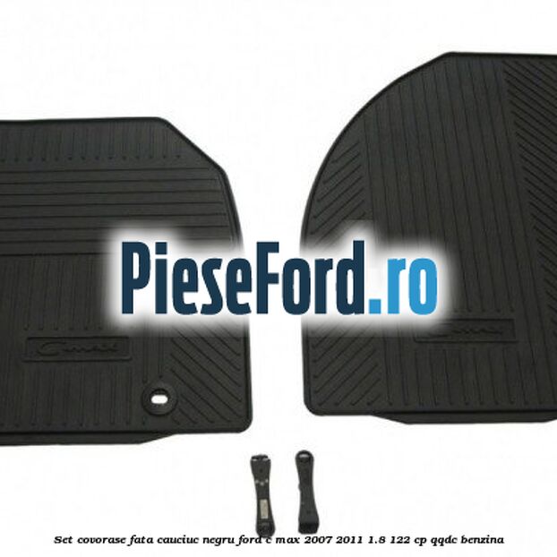 Set covorase fata cauciuc negru Ford C-Max 2007-2011 1.8 122 cp Set covorase fata cauciuc negru Ford C-Max 2007-2011 1.8 122 cp QQDC benzina