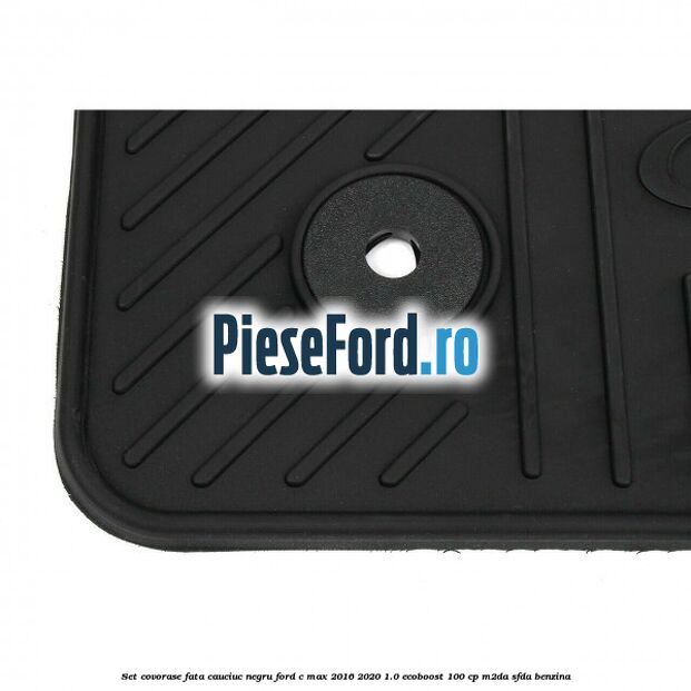 Set covorase fata, cauciuc negru Ford C-Max 2016-2020 1.0 EcoBoost 100 cp M2DA, SFDA benzina