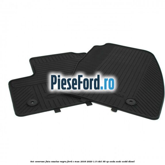 Set covorase fata, cauciuc negru Ford C-Max 2016-2020 1.5 TDCi 95 cp Set covorase fata, cauciuc negru Ford C-Max 2016-2020 1.5 TDCi 95 cp XXDA, XXDC, XXDD diesel