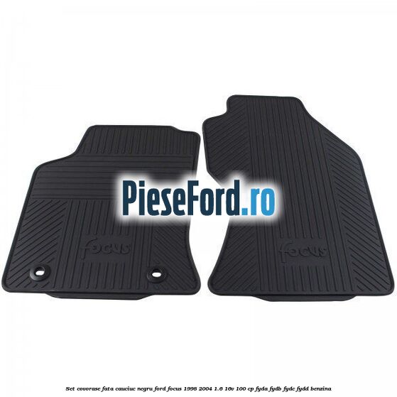 Set covorase fata, cauciuc negru Ford Focus 1998-2004 1.6 16V 100 cp FYDA, FYDB, FYDC, FYDD benzina