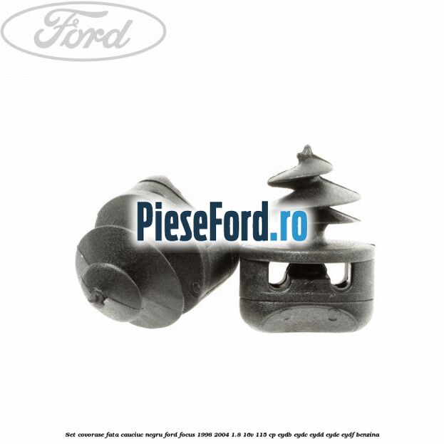 Set covorase fata, cauciuc negru Ford Focus 1998-2004 1.8 16V 115 cp EYDB, EYDC, EYDD, EYDE, EYDF benzina