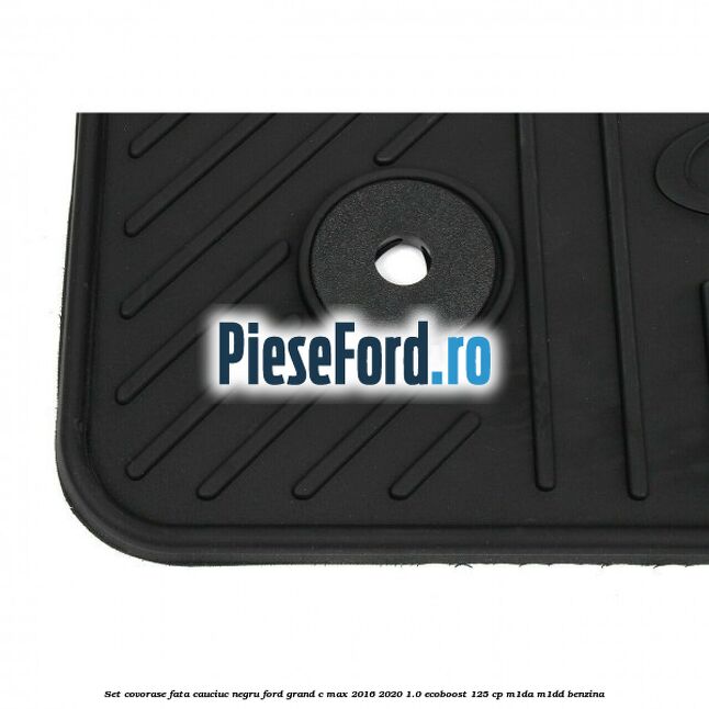 Set covorase fata, cauciuc negru Ford Grand C-Max 2016-2020 1.0 EcoBoost 125 cp M1DA, M1DD benzina