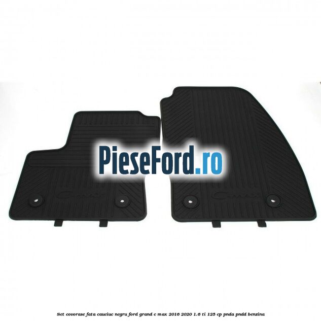 Set covorase fata, cauciuc negru Ford Grand C-Max 2016-2020 1.6 Ti 125 cp PNDA, PNDD benzina