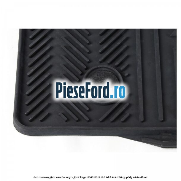 Set covorase fata, cauciuc negru Ford Kuga 2008-2012 2.0 TDCi 4x4 136 cp G6DG, UKDA diesel