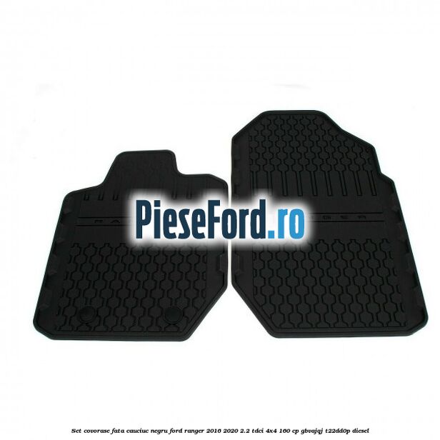Set covorase fata, cauciuc negru Ford Ranger 2016-2020 2.2 TDCi 4x4 160 cp GBVAJQJ, T22DD0P diesel