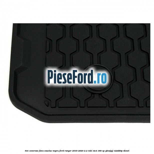 Set covorase fata, cauciuc negru Ford Ranger 2016-2020 2.2 TDCi 4x4 160 cp Set covorase fata, cauciuc negru Ford Ranger 2016-2020 2.2 TDCi 4x4 160 cp GBVAJQJ, T22DD0P diesel