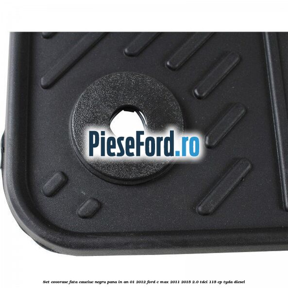 Set covorase fata cauciuc negru pana in an 01/2012 Ford C-Max 2011-2015 2.0 TDCi 115 cp TYDA diesel