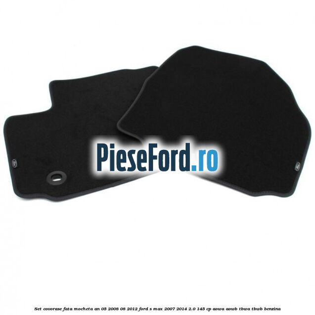 Set covorase fata mocheta an 05/2008-08/2012 Ford S-Max 2007-2014 2.0 145 cp AOWA, AOWB, TBWA, TBWB benzina