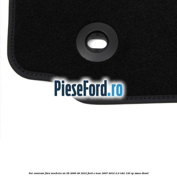 Set covorase fata mocheta an 05/2008-08/2012 Ford S-Max 2007-2014 2.0 TDCi 130 cp AZWA diesel