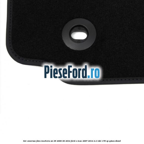 Set covorase fata mocheta an 05/2008-08/2012 Ford S-Max 2007-2014 2.2 TDCi 175 cp Q4WA diesel