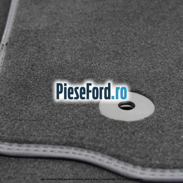 Set covorase fata mocheta deluxe Ford B-Max 1.0 EcoBoost 120 cp M1JA benzina