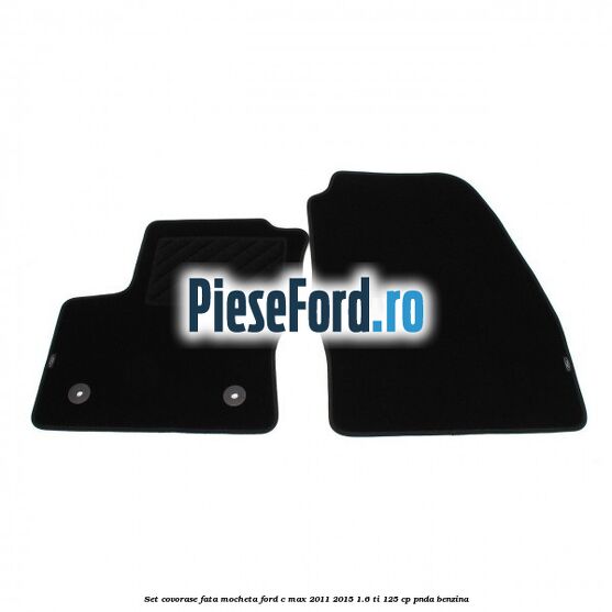 Set covorase fata, mocheta Ford C-Max 2011-2015 1.6 Ti 125 cp Set covorase fata, mocheta Ford C-Max 2011-2015 1.6 Ti 125 cp PNDA benzina