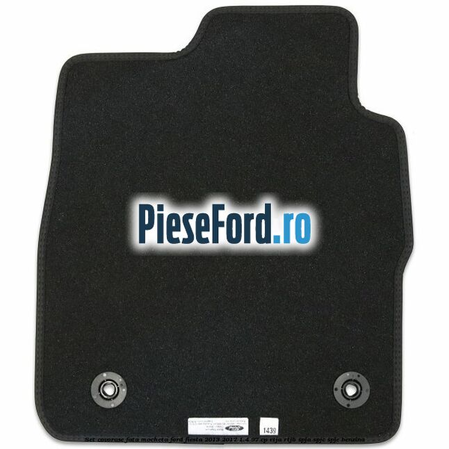 Set covorase fata mocheta Ford Fiesta 2013-2017 1.4 97 cp RTJA, RTJB, SPJA, SPJC, SPJE benzina