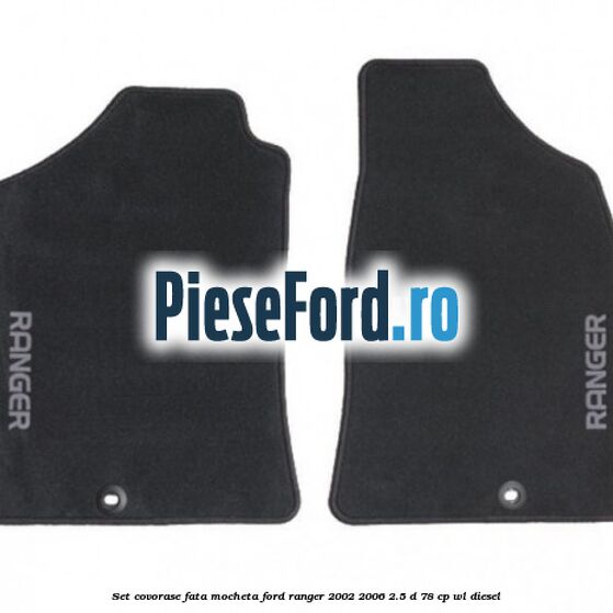 Set covorase fata mocheta Ford Ranger 2002-2006 2.5 D 78 cp WL diesel