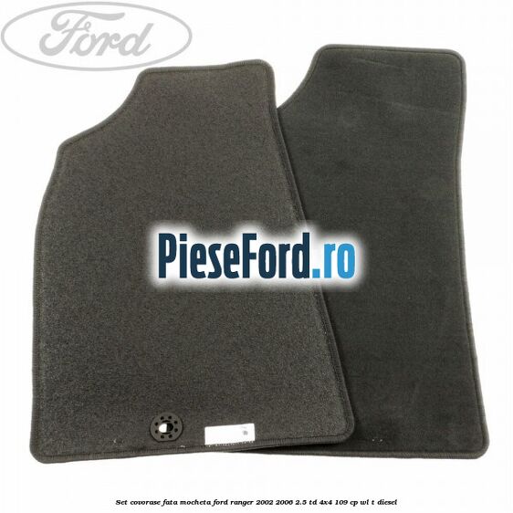 Set covorase fata mocheta Ford Ranger 2002-2006 2.5 TD 4x4 109 cp WL-T diesel