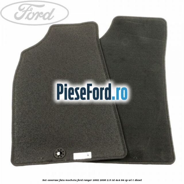 Set covorase fata mocheta Ford Ranger 2002-2006 2.5 TD 4x4 84 cp WL-T diesel