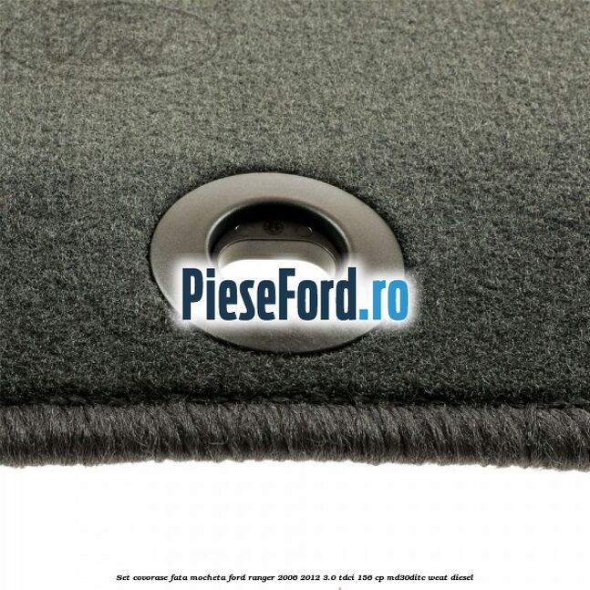 Set covorase fata mocheta Ford Ranger 2006-2012 3.0 TDCi 156 cp MD30DITC, WEAT diesel
