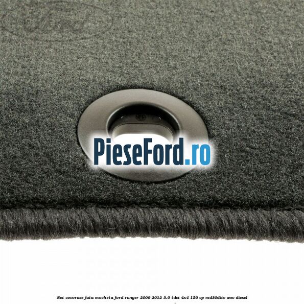 Set covorase fata mocheta Ford Ranger 2006-2012 3.0 TDCi 4x4 156 cp MD30DITC, WEC diesel