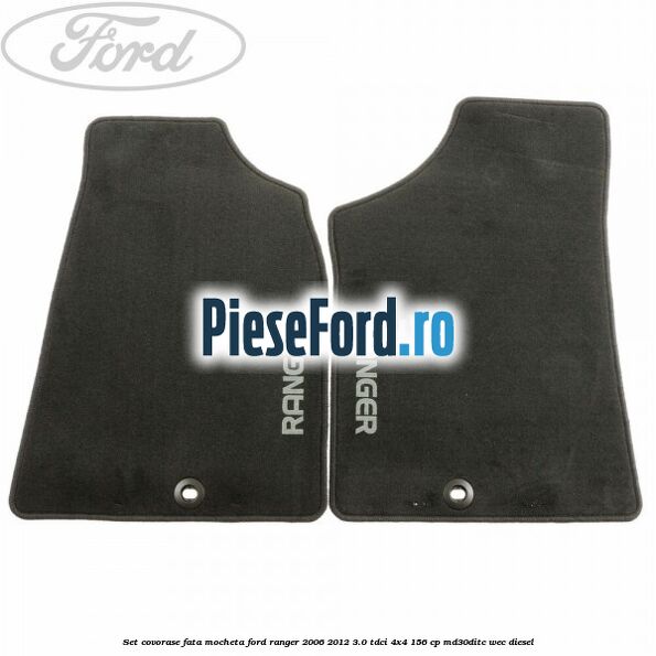 Set covorase fata mocheta Ford Ranger 2006-2012 3.0 TDCi 4x4 156 cp MD30DITC, WEC diesel