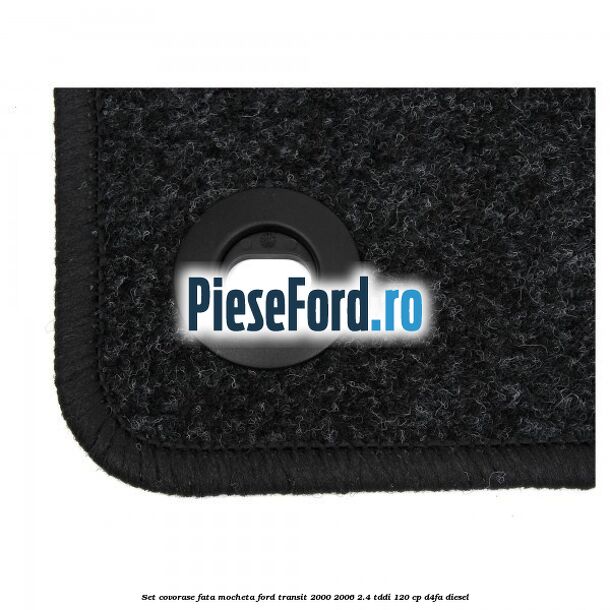 Set covorase fata, mocheta Ford Transit 2000-2006 2.4 TDdi 120 cp Set covorase fata, mocheta Ford Transit 2000-2006 2.4 TDdi 120 cp D4FA diesel