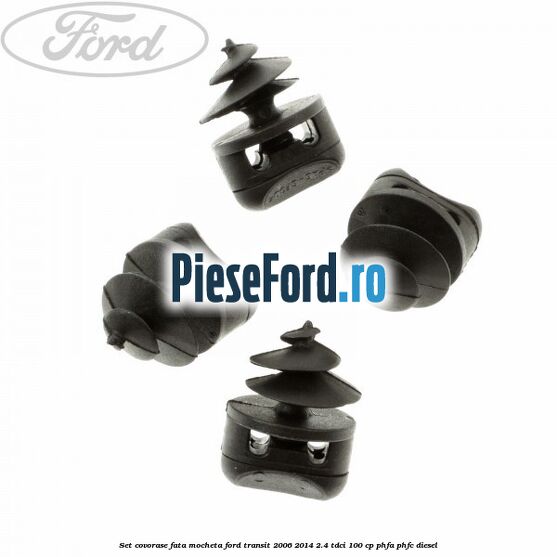 Set covorase fata, mocheta Ford Transit 2006-2014 2.4 TDCi 100 cp PHFA, PHFC diesel