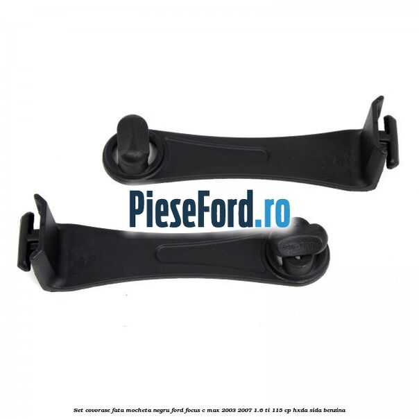 Set covorase fata mocheta negru Ford Focus C-Max 2003-2007 1.6 Ti 115 cp HXDA, SIDA benzina