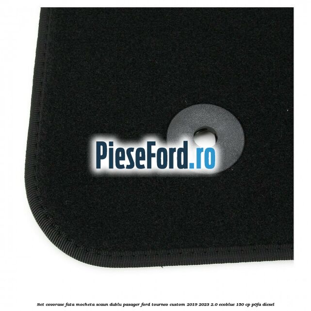 Set covorase fata mocheta scaun dublu pasager Ford Tourneo Custom 2019-2023 2.0 EcoBlue 150 cp P0FA diesel