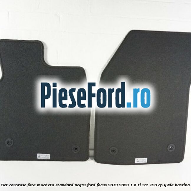 Set covorase fata mocheta standard negru Ford Focus 2019-2023 1.5 Ti-VCT 120 cp Y2DA benzina